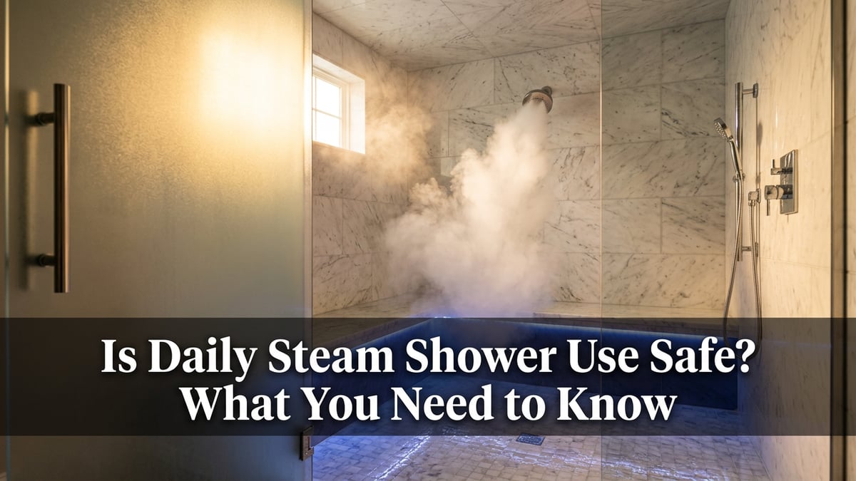 Is Daily Steam Shower Use Safe? What You Need to Know