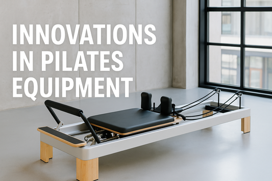 Innovations in Pilates Equipment