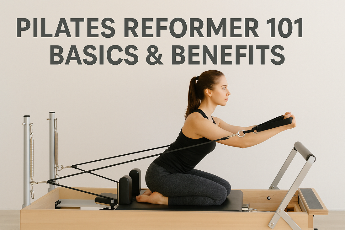 Pilates Reformer 101: Basics & Benefits
