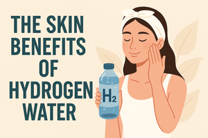 Hydrogen Water Skin Benefits - Peak Primal Wellness