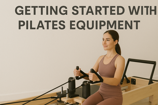 Getting Started with Pilates Equipment