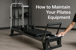 How to Maintain Your Pilates Equipment