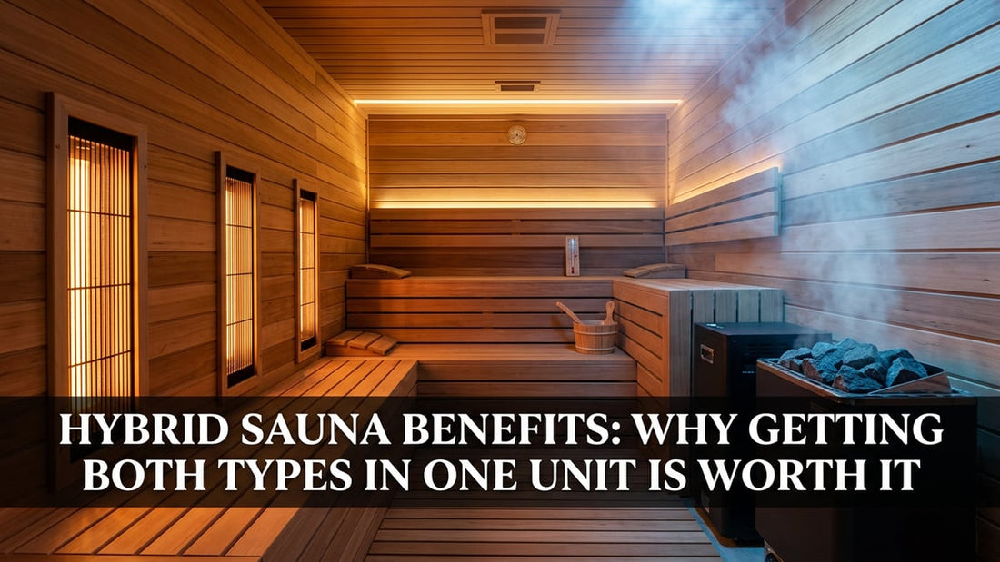 Hybrid Sauna Benefits: Why Getting Both Types in One Unit Is Worth It - Peak Primal Wellness