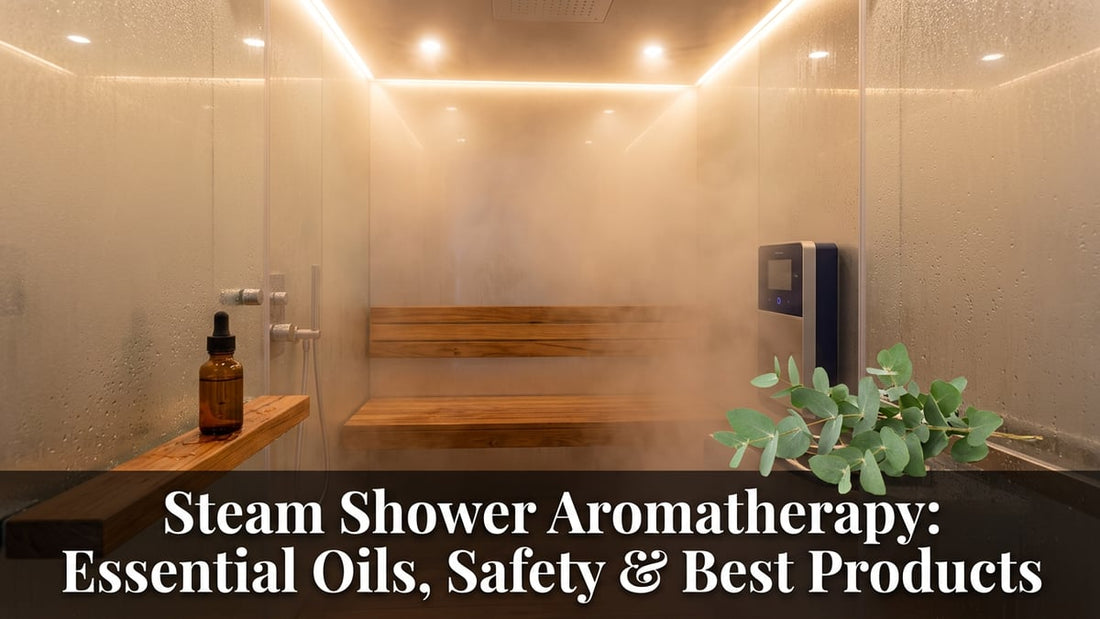 Steam Shower Aromatherapy: Essential Oils, Safety & Best Products - Peak Primal Wellness