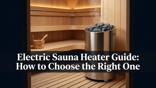 Electric Sauna Heater Guide: How to Choose the Right One - Peak Primal Wellness