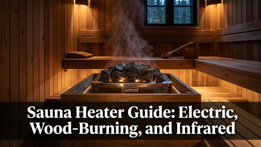 Sauna Heater Guide: Electric, Wood-Burning, and Infrared - Peak Primal Wellness