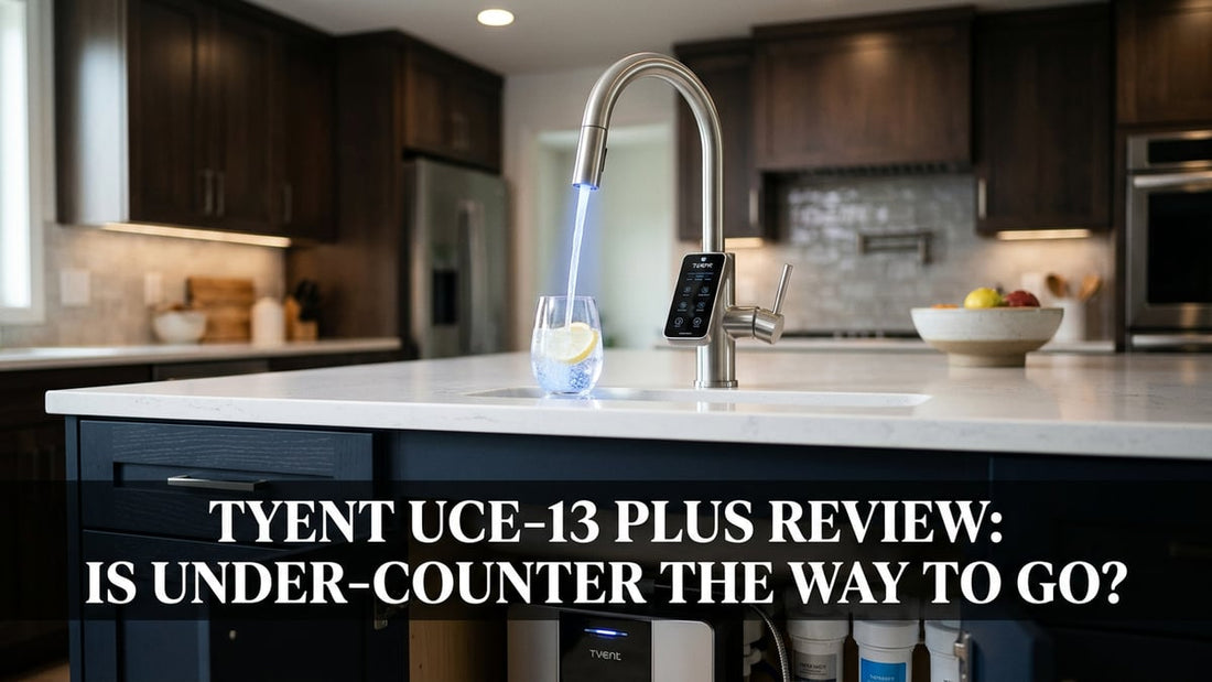Tyent UCE-13 Plus Review: Is Under-Counter the Way to Go? - Peak Primal Wellness
