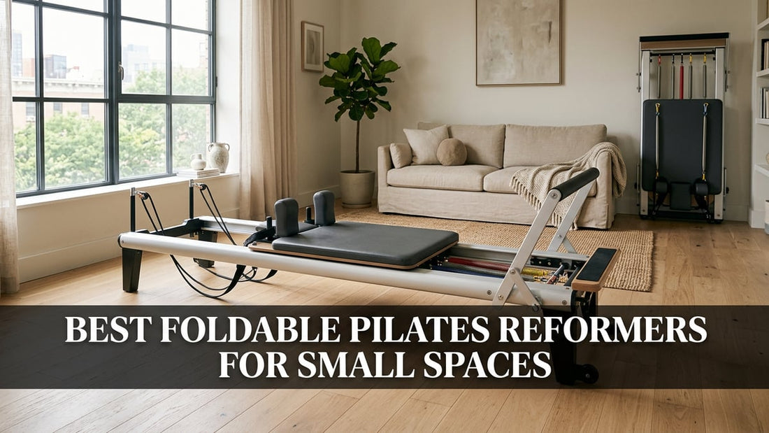 Best Foldable Pilates Reformers for Small Spaces - Peak Primal Wellness