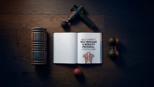 Kelly Starrett's Self-Massage & Mobility Protocol: A Practical Guide - Peak Primal Wellness