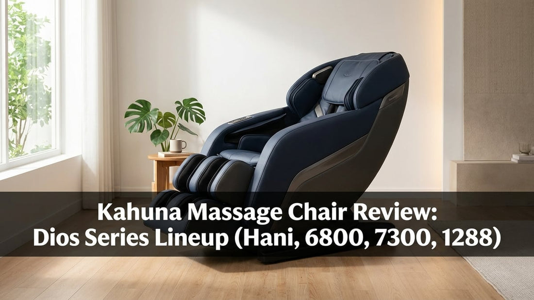 Kahuna Massage Chair Review: Dios Series Lineup (Hani, 6800, 7300, 1288) - Peak Primal Wellness