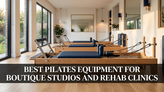Best Pilates Equipment for Boutique Studios and Rehab Clinics - Peak Primal Wellness