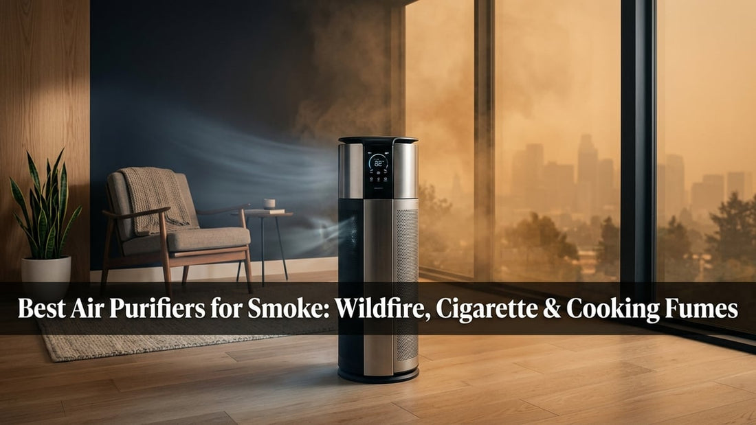 Best Air Purifiers for Smoke: Wildfire, Cigarette & Cooking Fumes - Peak Primal Wellness