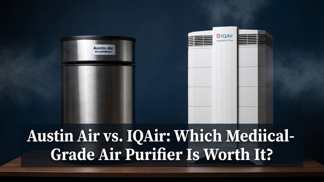 Austin Air vs. IQAir: Which Medical-Grade Air Purifier Is Worth It? - Peak Primal Wellness