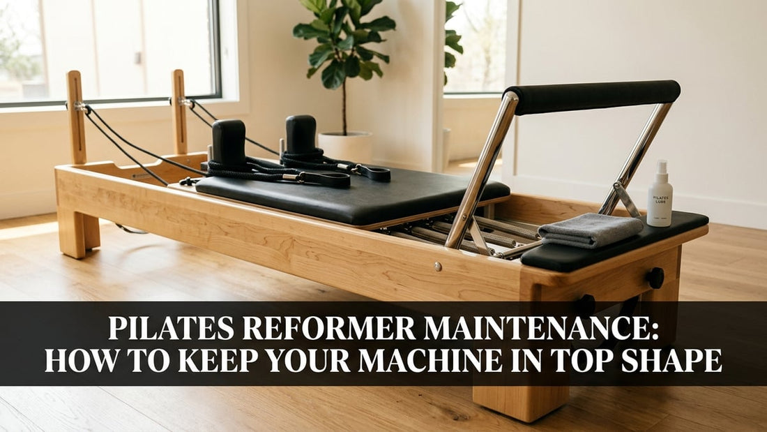 Pilates Reformer Maintenance: How to Keep Your Machine in Top Shape - Peak Primal Wellness