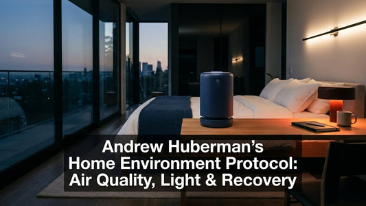 Andrew Huberman's Home Environment Protocol: Air Quality, Light & Recovery - Peak Primal Wellness