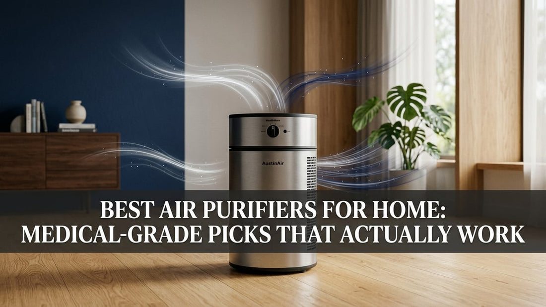Best Air Purifiers for Home: Medical-Grade Picks That Actually Work - Peak Primal Wellness