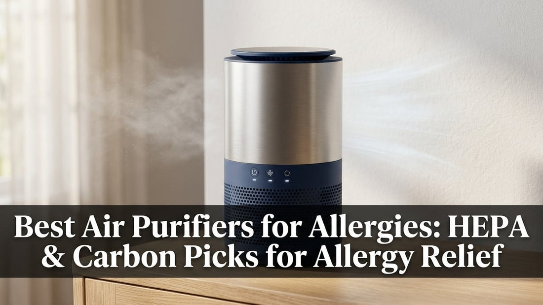 Best Air Purifiers for Allergies: HEPA & Carbon Picks for Allergy Relief - Peak Primal Wellness