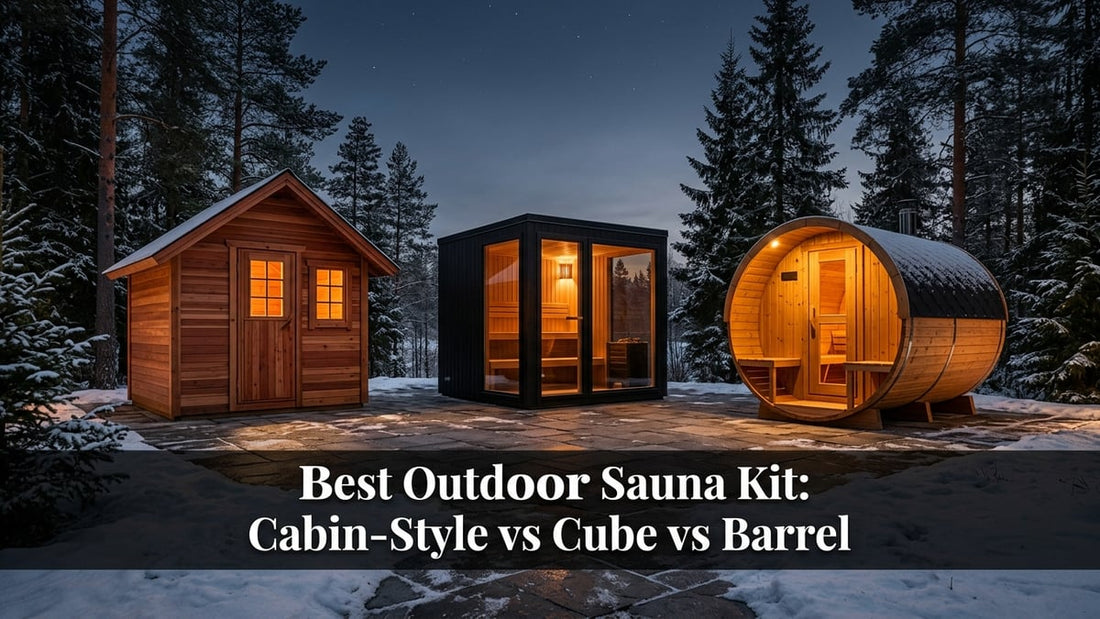 Best Outdoor Sauna Kit: Cabin-Style vs Cube vs Barrel - Peak Primal Wellness