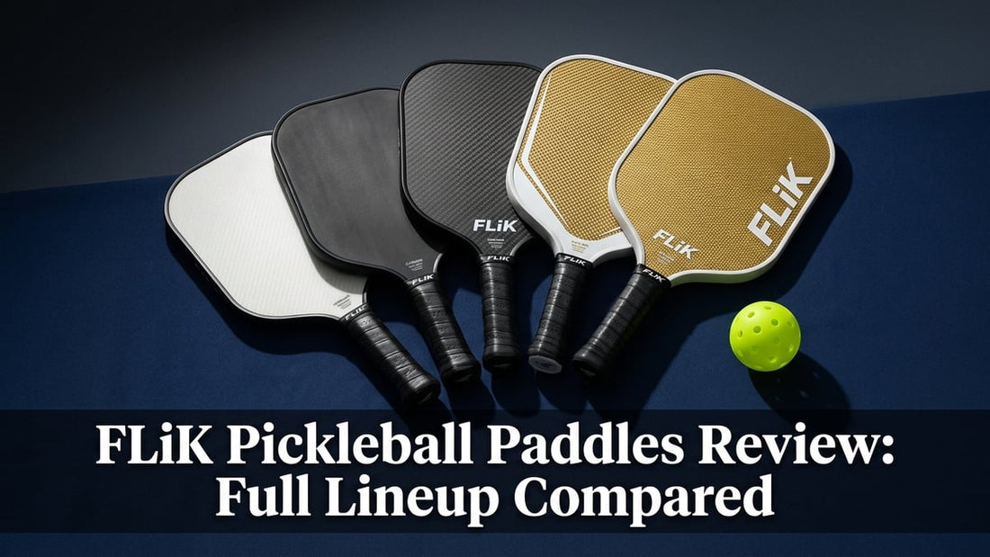 FLiK Pickleball Paddles Review: Full Lineup Compared - Peak Primal Wellness