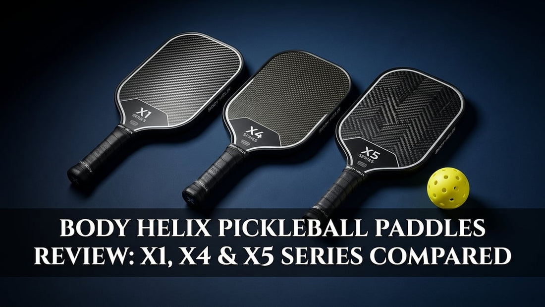 Body Helix Pickleball Paddles Review: X1, X4 & X5 Series Compared - Peak Primal Wellness