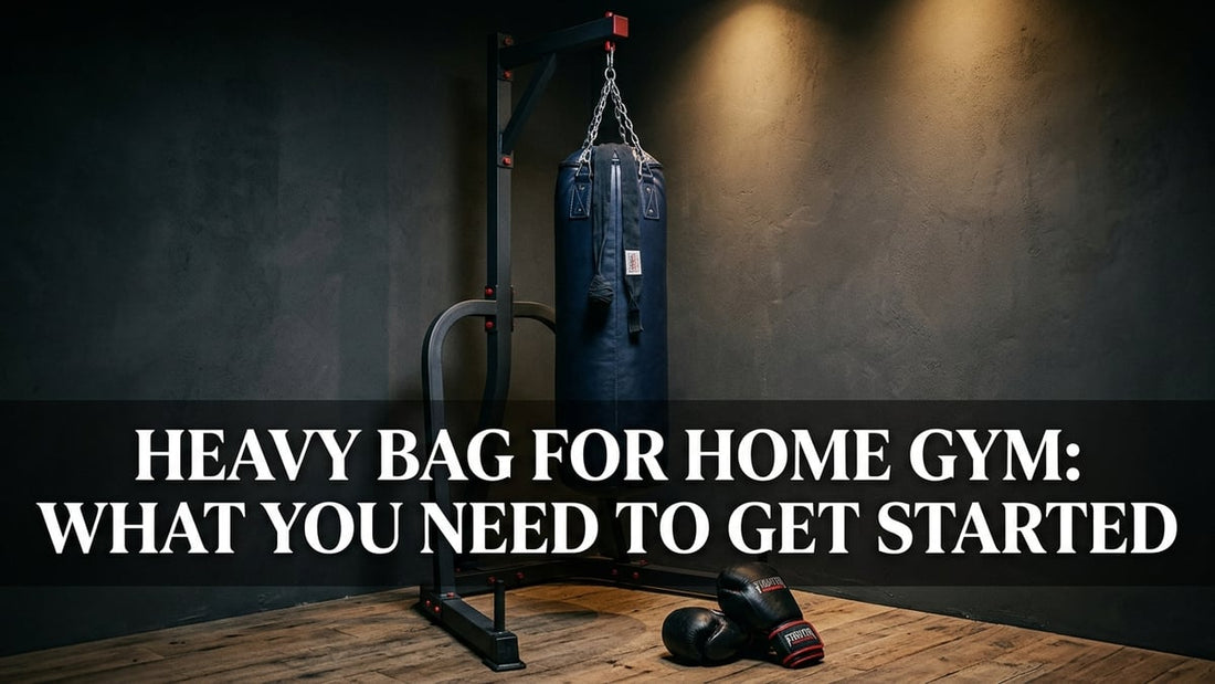 Heavy Bag for Home Gym: What You Need to Get Started - Peak Primal Wellness
