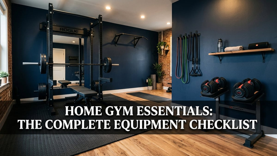 Home Gym Essentials: The Complete Equipment Checklist - Peak Primal Wellness
