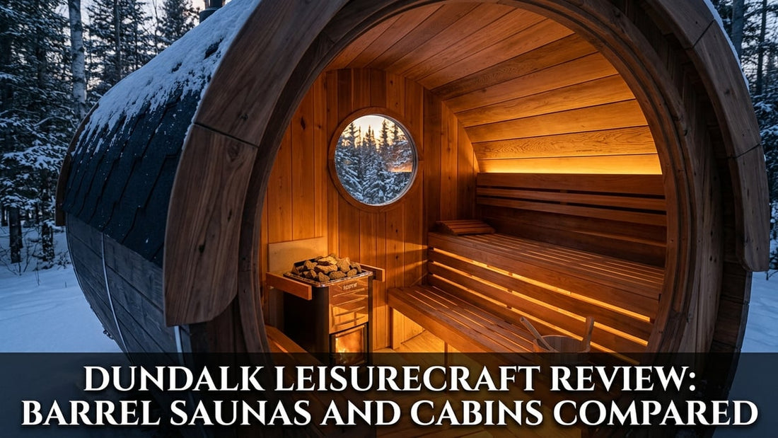 Dundalk LeisureCraft Review: Barrel Saunas and Cabins Compared - Peak Primal Wellness